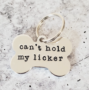 Can't Hold My Licker Pet Tag