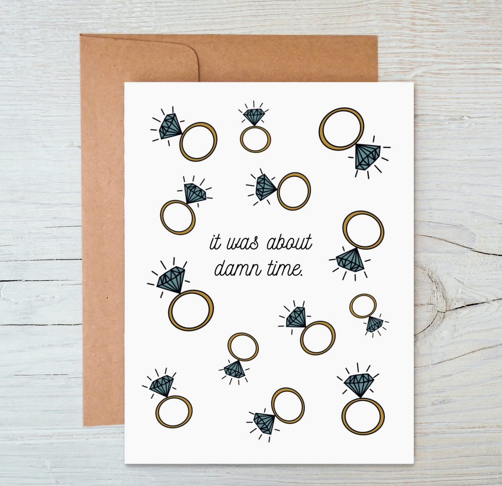 It Was About Damn Time Engagement Card